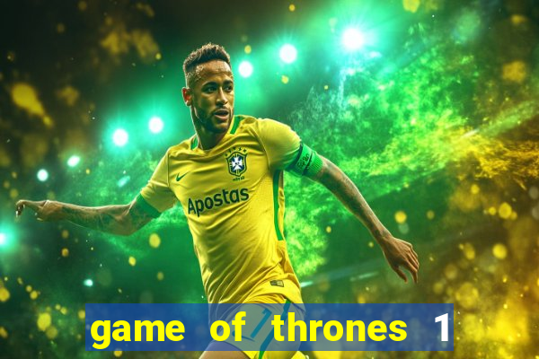 game of thrones 1 temporada torrent